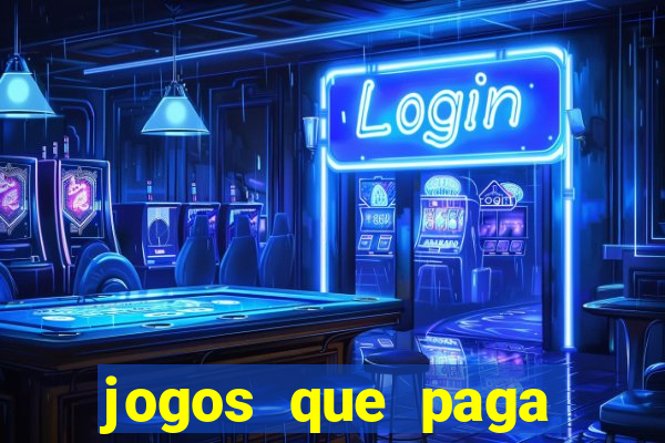 jogos que paga dinheiro sem depositar